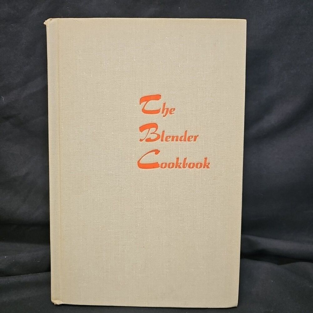 The Blender Cookbook Ann Seranne & Eileen Gaden 1961 Vintage Cookbook New York